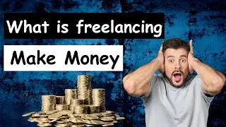 What is Freelancing | How To Make Money With  Freelancing | All complete Detail In Urdu Hindi