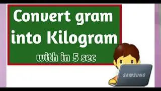 Convert Gram Into Kilogram | How to Convert Gram Into Kilogram | Grams to Kilograms ||
