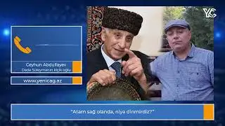 Dədə Süleymanın oğlu Ceyhun: “Atam sağ olanda, niyə dinmirdiz?” - VİDEO