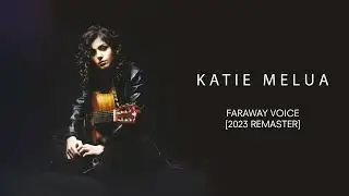 Katie Melua - Faraway Voice (2023 Remaster) (Official Audio)