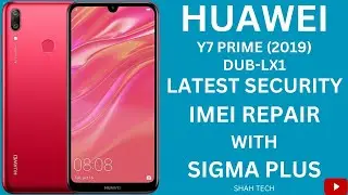 Huawei Y7 Prime 2019 (DUB-LX1) Latest Security IMEI Repair With Sigma Plus || Flashing Modem File