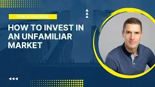 How To Invest In An Unfamiliar Market