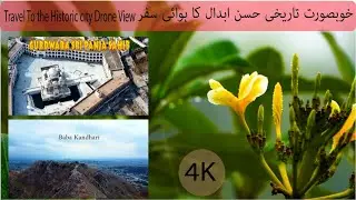 Travel Hasan Abdal Historical City Drone 4K | Panja Sahib | Baba Sakhi Sarkar