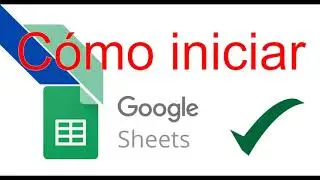 1.- Como iniciar Google Sheets, Curso para principiantes desde cero...