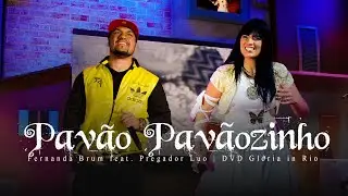 Fernanda Brum, Pregador Luo - Pavão Pavãozinho | DVD Glória In Rio