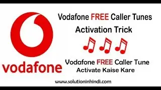 How to Activate Vodafone Free Caller Tunes Trick In Hindi