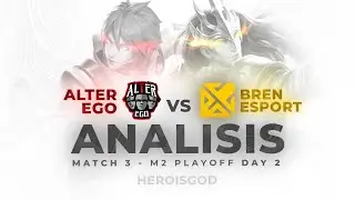 ANALISIS ALTER EGO vs BREN ESPORT | M2 PLAYOFF Match 3 | M2 | MLBB