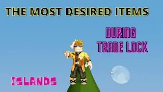 THE MOST DESIRED ITEMS DURING TRADE LOCK - Islands - Roblox
