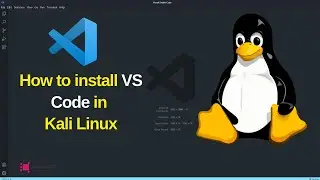 How to Install Visual Studio Code On Linux | VS Code Install | VS Code Kali Linux