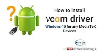 How to install Vcom Driver for mtk tools on Windows-10 | 2018 | Bangla