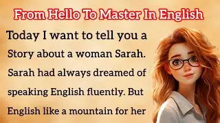 From Hello To Master In English | Boost Your English | Graded Reader | Listening & Speaking Practice