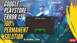 GOOGLE PLAYSTORE ERROR 13 100% PERMANENT SOLUTION  | LINK ⤋ 