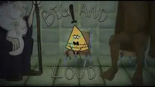 Gravity Falls/BoB : Big And Loud