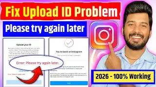 Instagram Upload Your ID Problem Solved 2026 | Please Try Again Later Error Fix | ID Upload Failed