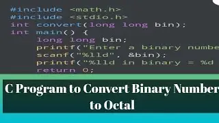 C Program to Convert Binary Number to Octal Number @codingtutorial 