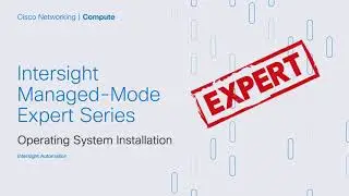 Intersight IMM Expert Series - Operating System Installation