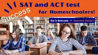 SAT and ACT Test Success for Homeschoolers!