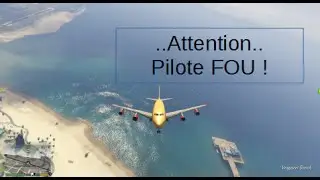 Un pilote FOU !!!!