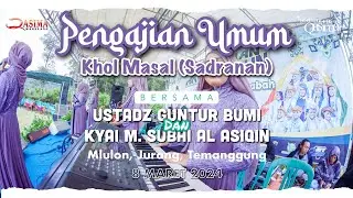 PENGAJIAN UMUM KHOL MASAL (SADRANAN) BERSAMA USTADZ GUNTUR BUMI & KYAI BLANGKON & QASIMA MAGELANG