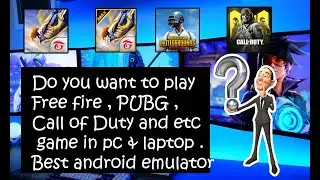 How to install Free fire , PUBG , Call of Duty and etc. game in pc & laptop best emulator