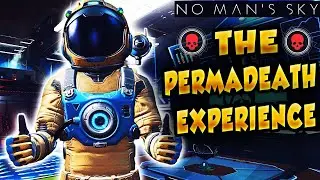 The PermaDeath Experience | No Man's Sky 2020