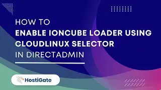 How to Enable ionCube Loader using CloudLinux Selector in DirectAdmin | Hexraa