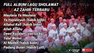 az zahir full album terbaru maulana ya maulana, ya hayatiruuh, allahu kafi
