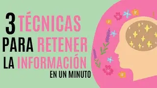 3 TÉCNICAS PARA RETENER cualquier tipo de INFORMACIÓN - explicado en 1 minutos ⏲