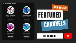 How to Feature Channels on YouTube - PC & Mobile - 2024
