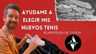 AYUDAME A ELEGIR MIS NUEVOS TENIS: Reapertura de Tienda (Skechers Plaza Antea - 29/07/2023)
