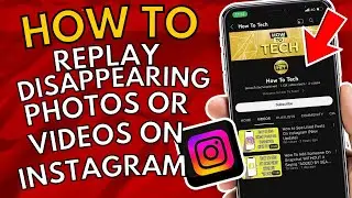How To Replay Disappearing Photos Or Videos On Instagram