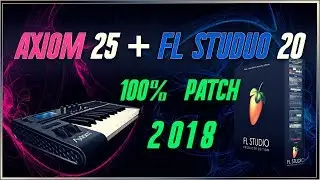 FL Studio 20 +Axiom 25 patch  NEW 2018