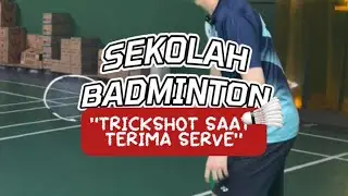 Sekolah Badminton: Badminton Trick Shot Saat Terima Serve