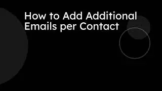 How to Add Additional Emails per Contact