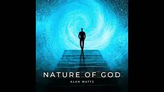 Alan Watts - Nature of God