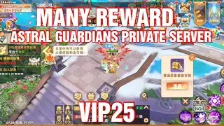 Many prizes await you in the Astral Guardians private server Vip25 game private server
