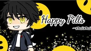 Happy Pills😃💊gacha life (mama)