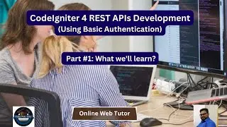 🔥(#1) CodeIgniter 4 REST APIs Development in Hindi | APIs with Basic Authentication |Course Overview