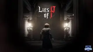 Lies of P - The Sample Platter (First Impressions)