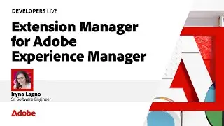 Extension Manager for Adobe Experience Manager | Developers Live 2024