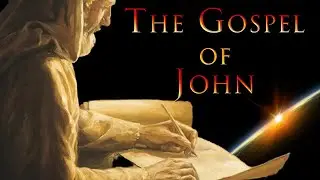 The Gospel of John Part 2