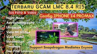 Gcam Terbaru Lmc R15 Config Iphone 14 Promax 2023 || Mirip Kaya Asli Iphone