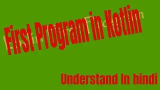 Kotlin_Hello_World_Program_In_Kotlin|hindi|