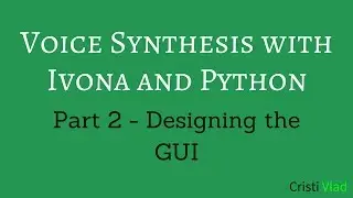 Voice Synthesis with Ivona and Python - 2 - Designing the GUI