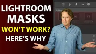 Lightroom Masks Won't Work? Grayed Out? Here's Why