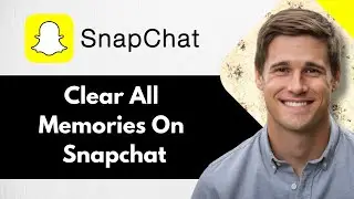 How To Clear All Memories On Snapchat - Full Guide