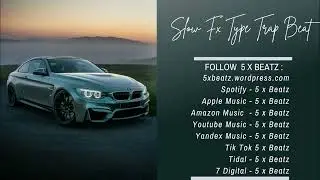 Slow - Fx - Type - Trap Beat - 2024