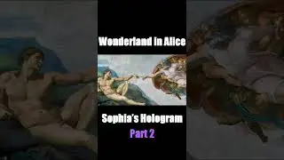 Wonderland in Alice | Sophia’s Hologram - Short Part 2 #wonderland  #sophia  #gnosticism  #garylite