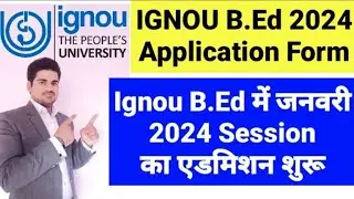 IGNOU B.Ed 2024 Application Form I IGNOU Admission 2024 January Session I Ignou B.Ed Online Apply 24