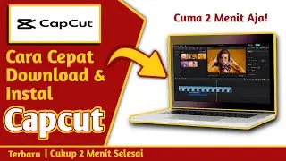 Cara Download Dan Install Capcut Di Windows
